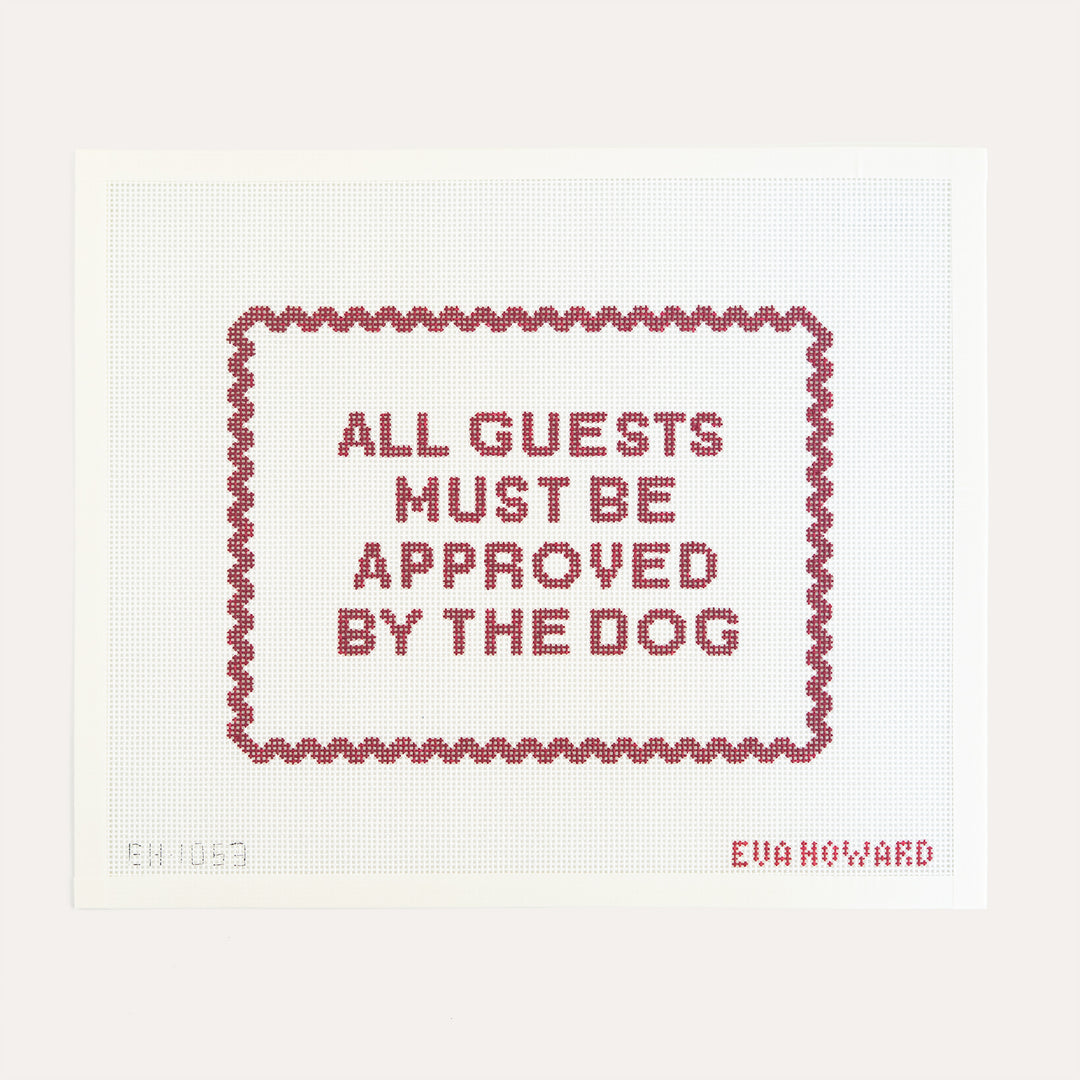 All Guests Must Be Approved by the Dog needlepoint canvas by Eva Howard on 13 mesh