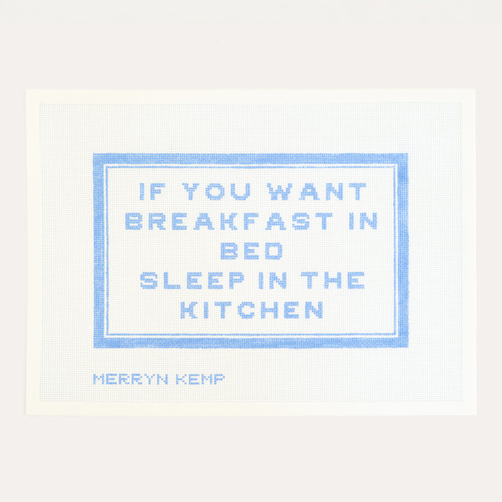 Breakfast in Bed needlepoint canvas by Merryn Kemp with blue and white quote design on 13 mesh