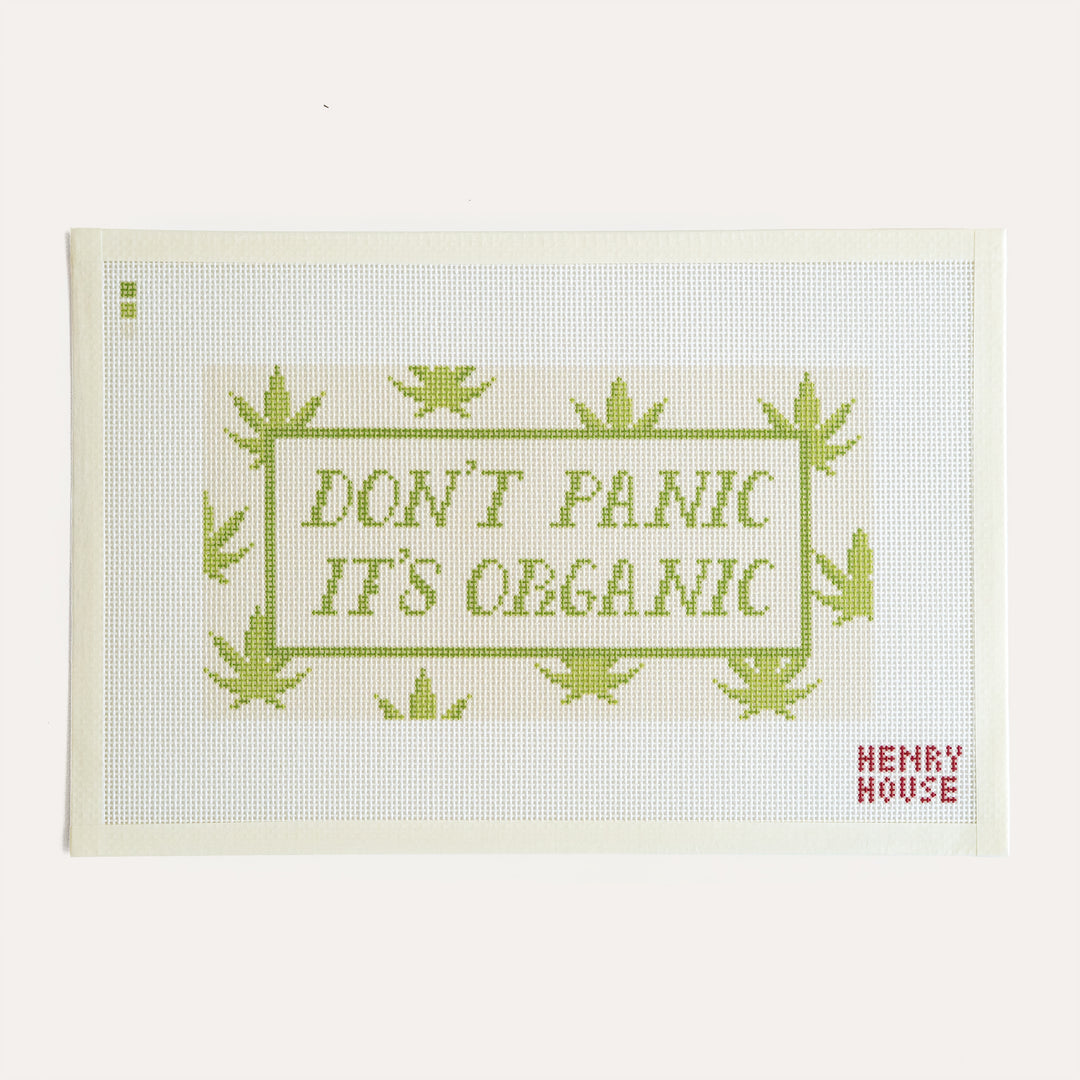 Don't Panic It's Organic by Henry House Designs, 13 mesh needlepoint canvas featuring the phrase Don't Panic It's Organic