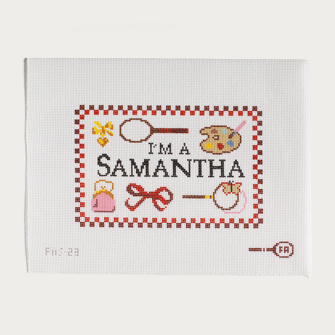I’m A Samantha needlepoint canvas by Frances Abel Studio on 14 mesh