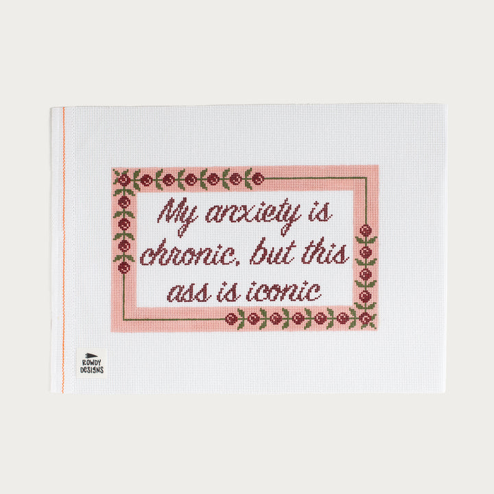 Hand-painted My Anxiety Is Chronic But This A* Is Iconic needlepoint canvas with a bold, cheeky statement.