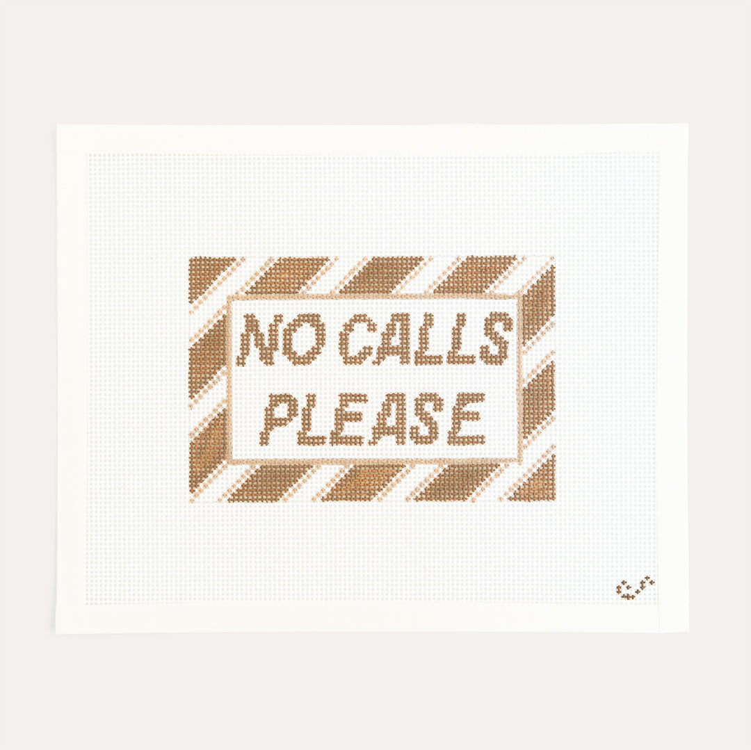 No Calls Please needlepoint canvas by Sunday Shoppe with brown stripe quote design on 13 mesh
